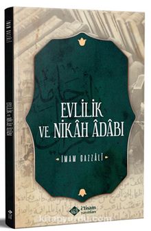 Evlilik ve Nikah Adabı - İmam Gazali