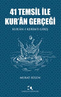 41 Temsil ile Kur'an Gerçeği & Kur'an-ı Kerim'e Giriş