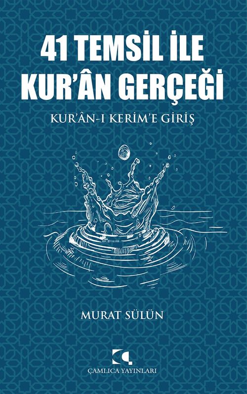 41 Temsil ile Kur'an Gerçeği & Kur'an-ı Kerim'e Giriş