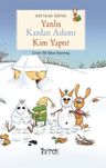 Yanlış Kardan Adamı Kim Yaptı?