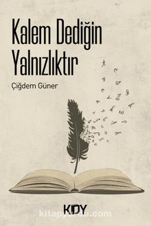 Kalem Dediğin Yalnızlıktır - Çiğdem Güner