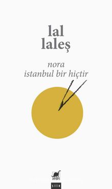 Nora & İstanbul Bir Hiçtir - Lal Laleş