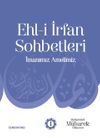 Ehli İrfan Sohbetleri & İmanımız Amelimiz
