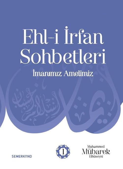 Ehli İrfan Sohbetleri & İmanımız Amelimiz