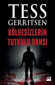 Gölgesizlerin Tutkulu Dansı - Tess Gerritsen
