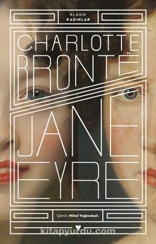 Jane Eyre (Klasik Kadınlar) - Charlotte Brontë