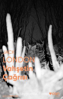 Vahşetin Çağrısı (Fotoğraflı Klasikler) - Jack London