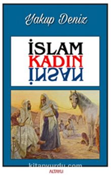 İslam Kadın İnsan - Yakup Deniz