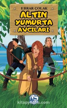 Altın Yumurta Avcıları - Ebrar Çolak