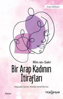 Bir Arap Kadının İtirafları - Rim es-Sakr