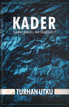 Kader & Kader Nedir, Ne Değildir?