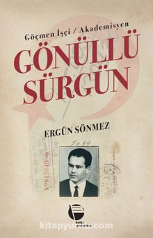 Gönüllü Sürgün & Göçmen İşçi / Akademisyen - Dr. Ergün Sönmez