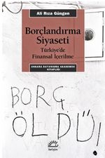 Borçlandırma Siyaseti & Türkiye'de Finansal İçerilme
