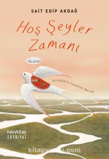 Hoş Şeyler Zamanı - Sait Edip Akdağ