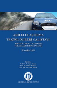 Akıllı Ulaştırma Teknolojileri Çalıştayı Birinci Akıllı Ulaştırma Teknolojileri Stratejisi 9 Aralık 2011