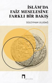 İslam'da Faiz Meselesine Farklı Bir Bakış - Prof. Dr. Süleyman Uludağ