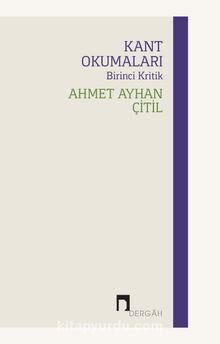 Kant Okumaları & Birinci Kritik - Ahmet Ayhan Çitil