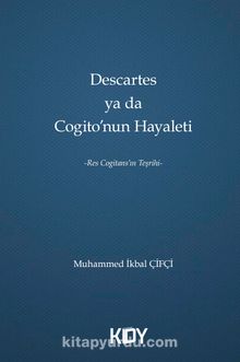 Descartes ya da Cogito'nun Hayaleti - Muhammed İkbal Çifçi