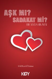 Aşk mı? Sadakat mi?