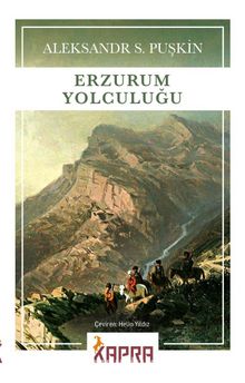 Erzurum Yolculuğu - Alexandr Sergeyeviç Puşkin