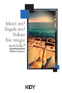 Mavi mi? Siyah mı? Yoksa Bir Miyiz Seninle? 