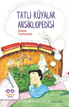 Tatlı Rüyalar Ansiklopedisi - Sıddık Yurtsever