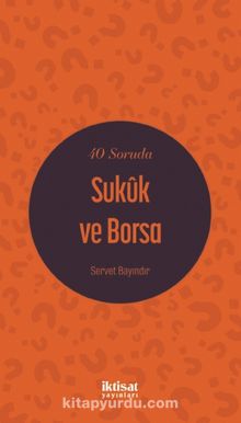 40 Soruda Sukûk ve Borsa - Dr. Servet Bayındır
