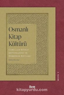 Osmanlı Kitap Kültürü & Carullah Efendi Kütüphanesi ve Derkenar Notları