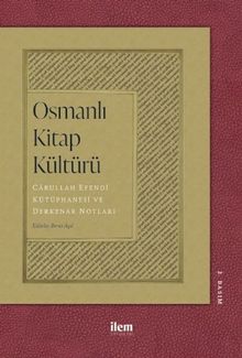Osmanlı Kitap Kültürü & Carullah Efendi Kütüphanesi ve Derkenar Notları