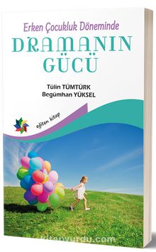 Erken Çocukluk Döneminde Dramanın Gücü - Tülin Tümtürk