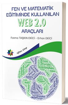 Fen ve Matematik Eğitiminde Kullanılan Web 2.0 Araçları - Erhan Ekici
