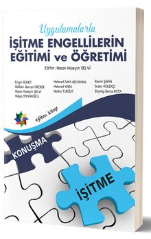 Uygulamalarla İşitme Engelillerin Eğitimi ve Öğretimi  