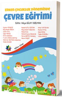 Erken Çocukluk Döneminde Çevre Eğitimi - Hülya Gülay Ogelman