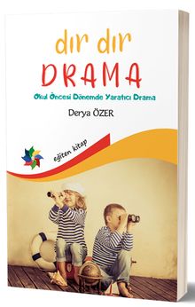 Dır Dır Drama & Okul Öncesi Dönemde Yaratıcı Drama