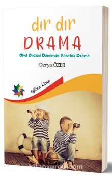 Dır Dır Drama & Okul Öncesi Dönemde Yaratıcı Drama - Derya Özer