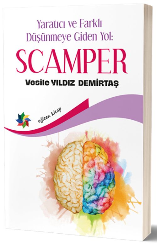 Yaratıcı ve Farklı Düşünmeye Giden Yol: Scamper  