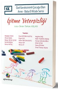 Özel Gereksinimli Çocuklu Olan Anne-Baba El Kitabı Serisi & İşitme Yetersizliği