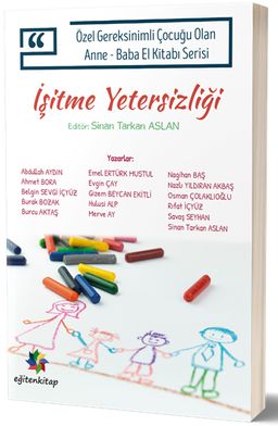 Özel Gereksinimli Çocuklu Olan Anne-Baba El Kitabı Serisi & İşitme Yetersizliği