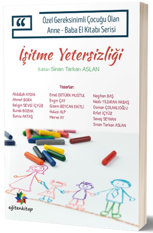 Özel Gereksinimli Çocuklu Olan Anne-Baba El Kitabı Serisi & İşitme Yetersizliği