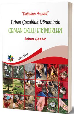 Doğadan Hayata Erken Çocukluk Döneminde Orman Okulu Etkinlikleri