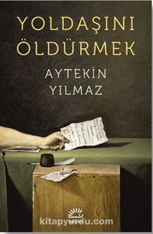 Yoldaşını Öldürmek - Aytekin Yılmaz