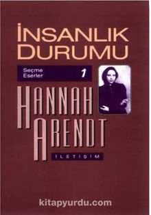 İnsanlık Durumu / Hannah Arendt - Hannah Arendt
