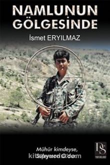 Namlunun Gölgesinde - İsmet Eryılmaz