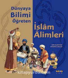 Dünyaya Bilimi Öğreten İslam Alimleri - Anne Blanchard