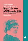 Bedi&uuml;zzaman Said Nursi&rsquo;ye G&ouml;re Benlik ve Milliyet&ccedil;ilik -Teolojik-Felsefi İnceleme