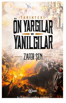 Tarihteki Ön Yargılar Ve Yanılgılar - Zafer Şen