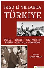 1950’li Yıllarda Türkiye Devlet-Siyaset-Dış Politika-Eğitim-Güvenlik-Ekonomi
