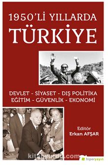 1950’li Yıllarda Türkiye Devlet-Siyaset-Dış Politika-Eğitim-Güvenlik-Ekonomi - Erkan Afşar