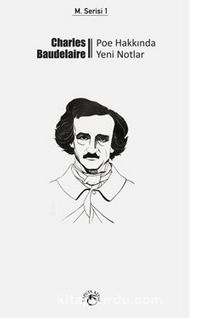 Poe Hakkında Yeni Notlar - Charles Baudelaire