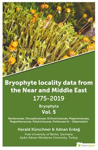 Bryophyte Locality Data From The Near and 	Middle East 1775-2019 Bryophyta Vol. 5